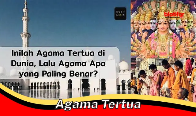 Asal-usul Spiritual: Menelusuri Agama Tertua di Dunia