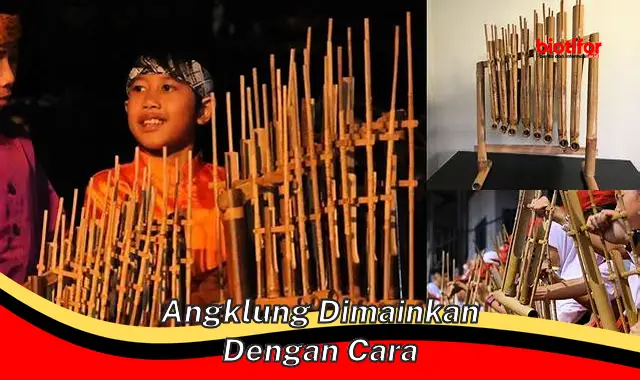 Cara Unik Memainkan Angklung, Warisan Budaya Indonesia yang Menawan