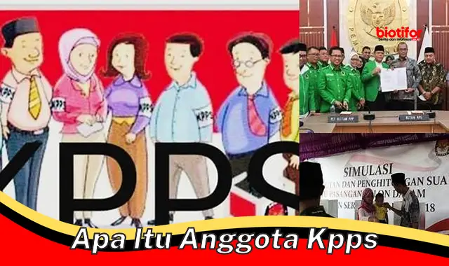 Yuk, Kenali Apa Itu Anggota KPPS yang Penting di Pemilu Kita