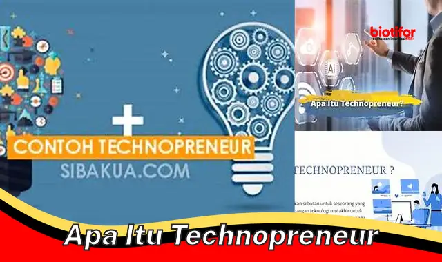 Mengenal Technopreneur: Inovasi dan Kreativitas dalam Dunia Teknologi