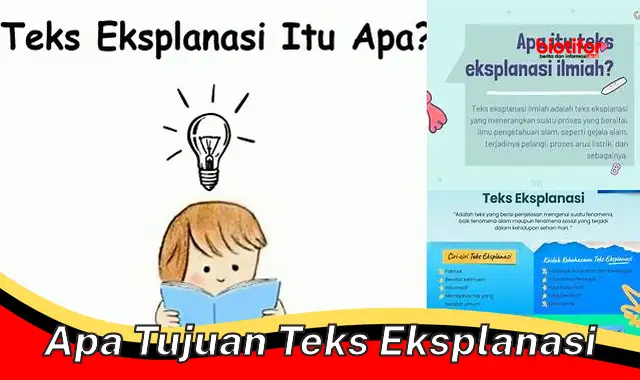 apa tujuan teks eksplanasi apa tujuan teks eksplanasi