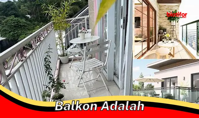 Segala Hal Tentang Balkon: Manfaat, Jenis, dan Tips Memanfaatkannya