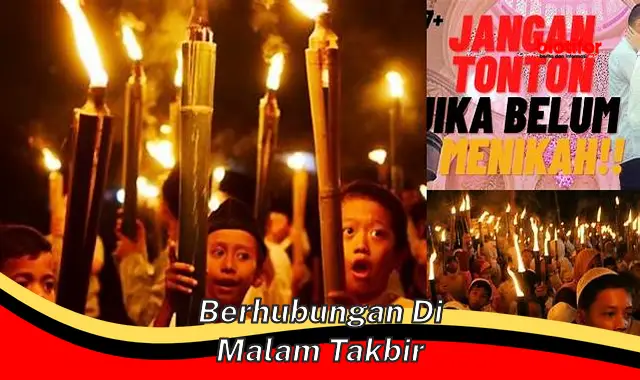 Cegah "Berhubungan di Malam Takbir": Dampak dan Upaya Pencegahan