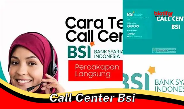 Layanan Handal Call Center BSI untuk Transaksi Perbankan Mudah