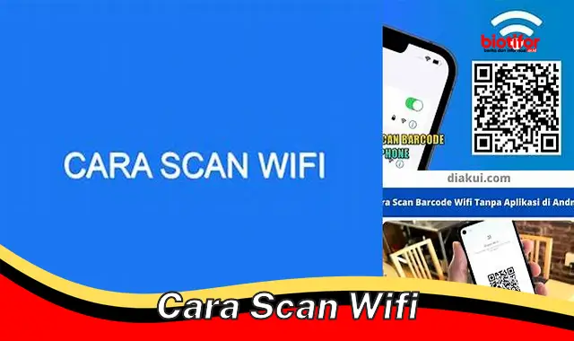 Panduan Lengkap: Cara Scan WiFi Mudah dan Cepat