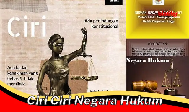 Ciri Khas Negara Hukum: Fondasi Keadilan dan Ketertiban Bangsa