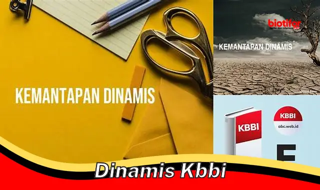 Pengertian Dinamis KBBI: Aspek dan Peranannya yang Penting