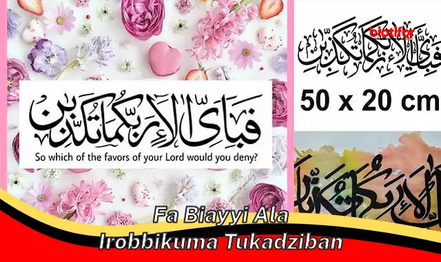 fa biayyi ala irobbikuma tukadziban