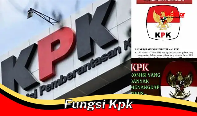 Fungsi KPK: Upaya Berantas Korupsi di Indonesia