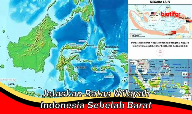 Panduan Lengkap: Mengenal Batas Wilayah Indonesia Sebelah Barat