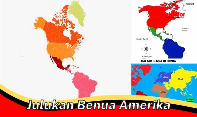 Julukan Unik Benua Amerika: Menyingkap Indentitas dan Kekayaan