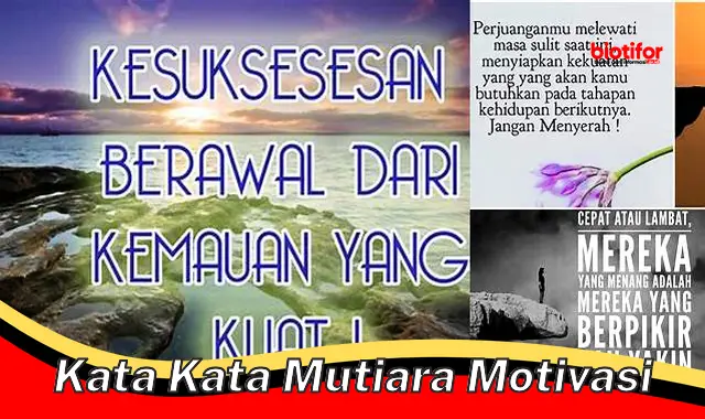 Kata Kata Mutiara Motivasi: Inspirasi dan Dorongan untuk Sukses