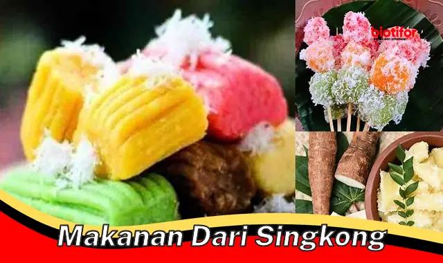 Makanan dari Singkong: Sumber Karbohidrat dan Manfaat Kesehatan