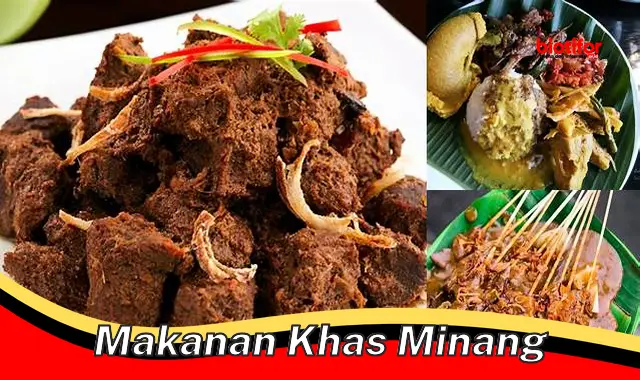 Nikmati Cita Rasa Khas Minangkabau: Jelajahi Makanan Khas Minang Terbaik