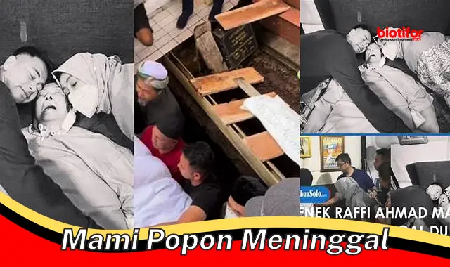 9 Hal Penting Dihadapi Saat "Mami Popon Meninggal"