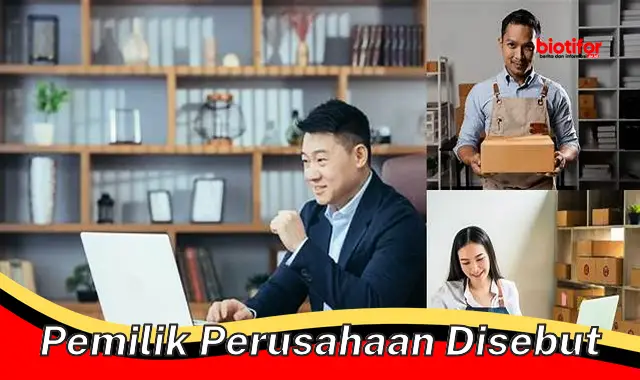 Siapa Saja yang Disebut Pemilik Perusahaan?