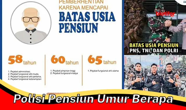 polisi pensiun umur berapa polisi pensiun umur berapa