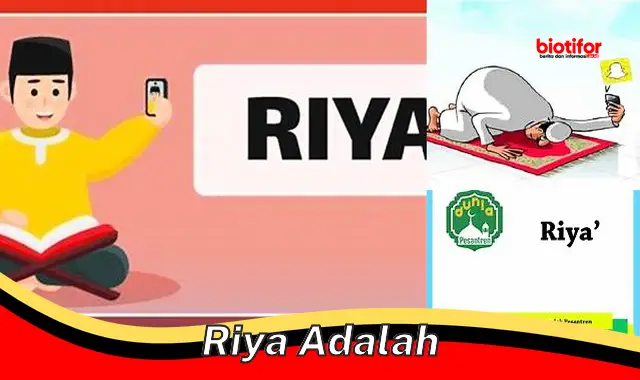 Riya Adalah: Sifat Tercela yang Merusak Amal Ibadah