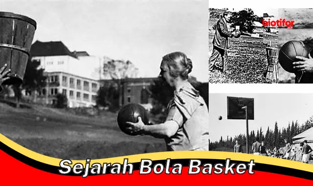 sejarah bola basket sejarah bola basket