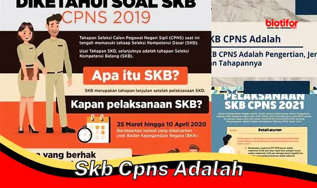 SKB CPNS: Pengertian, Fungsi, dan Dampaknya pada Seleksi CPNS