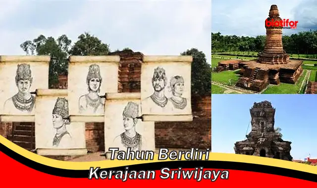 Tahun Berdiri Kerajaan Sriwijaya: Jejak Sejarah Kejayaan Maritim Nusantara