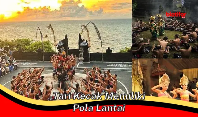 Gaya Seni Tari Kecak: Menilik Pola Lantainya yang Penuh Makna