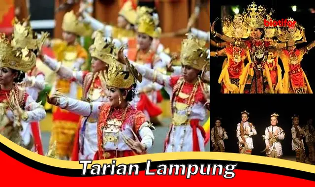 Tari Lampung: Warisan Budaya Lampung yang Eksotis dan Mempesona
