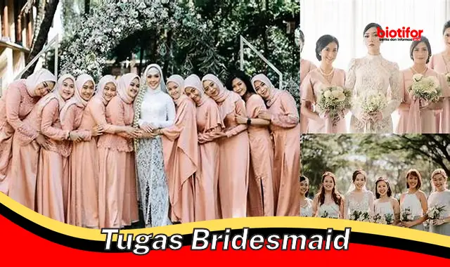 Panduan Lengkap Tugas Bridesmaid untuk Pernikahan Impian