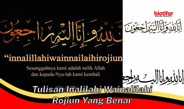 Ucapan Duka yang Benar: Panduan Lengkap Tulisan Innalillahi Wa Inna Ilaihi Raji'un