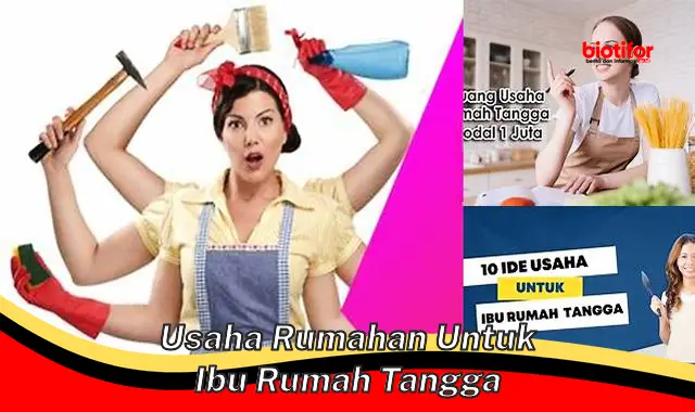 Ide Usaha Rumahan Menguntungkan untuk Ibu Rumah Tangga