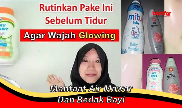 Temukan Rahasia Air Mawar dan Bedak Bayi yang Jarang Diketahui