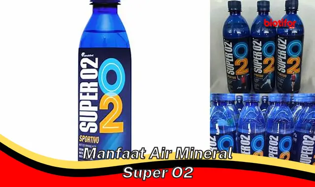 manfaat air mineral super o2 manfaat air mineral super o2