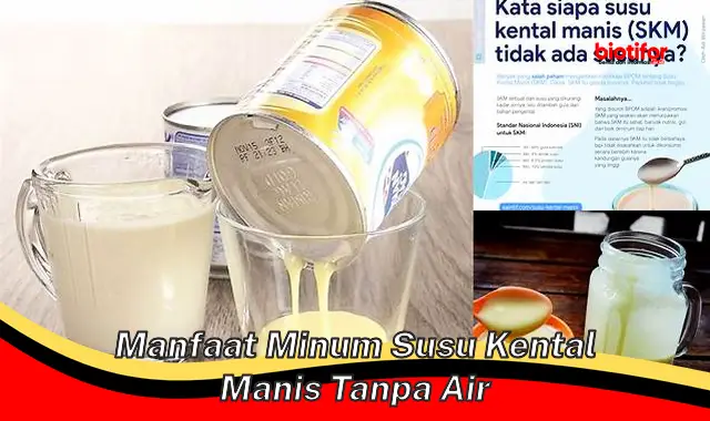 Temukan Manfaat Tak Terduga: Minum Susu Kental Manis Tanpa Air!