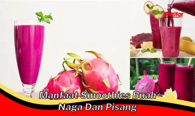 Temukan Khasiat Langka Smoothie Buah Naga dan Pisang yang Jarang Diketahui