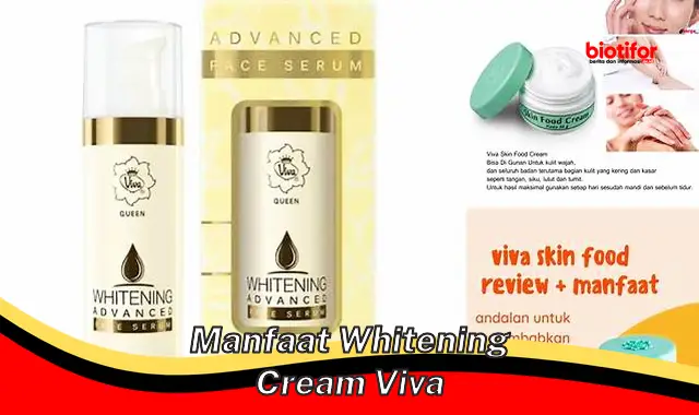 Temukan Manfaat Cream Viva Whitening yang Jarang Diketahui