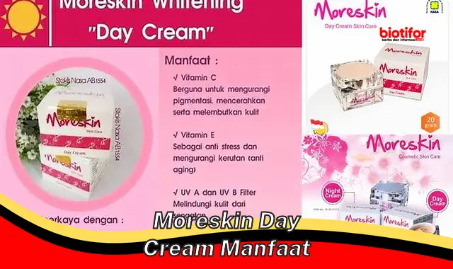 moreskin day cream manfaat moreskin day cream manfaat