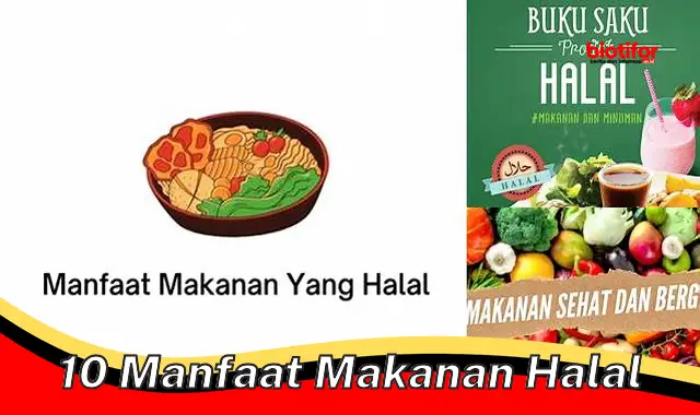 Temukan 10 Manfaat Tersembunyi Makanan Halal yang Wajib Anda Ketahui