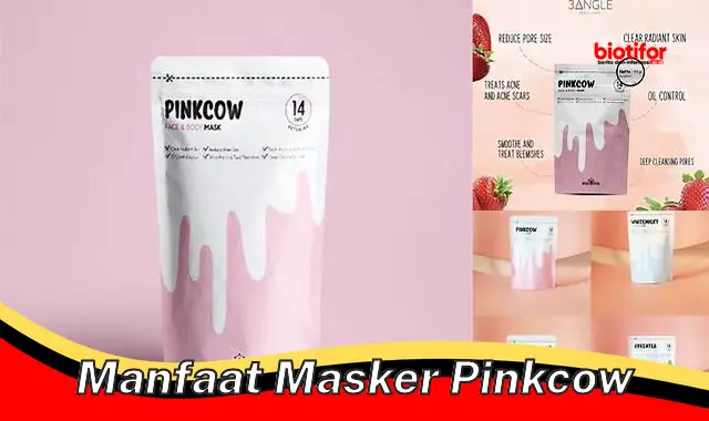 Temukan Manfaat Masker Pinkcow yang Jarang Diketahui