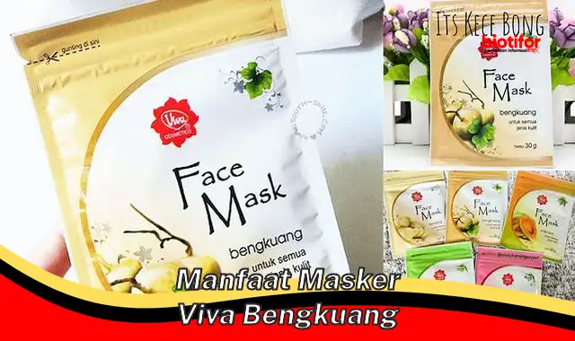 Temukan Manfaat Tersembunyi Masker Viva Bengkoang