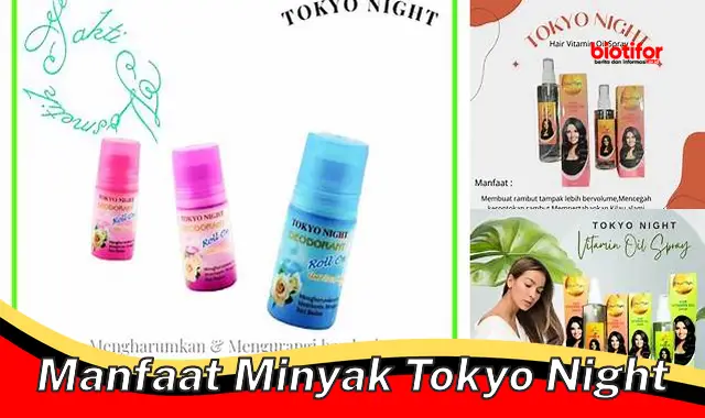 Temukan Manfaat Minyak Tokyo Night yang Jarang Diketahui