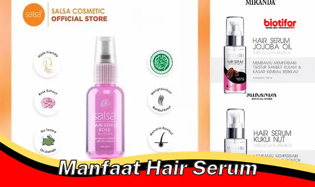 Temukan 5 Manfaat Hair Serum yang Jarang Diketahui