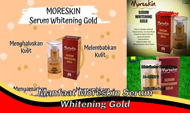 Temukan Manfaat Serum Whitening Gold Moreskin yang Jarang Diketahui