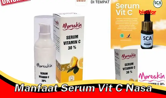 Cermati Manfaat Serum Vit C Nasa Jarang Diketahui