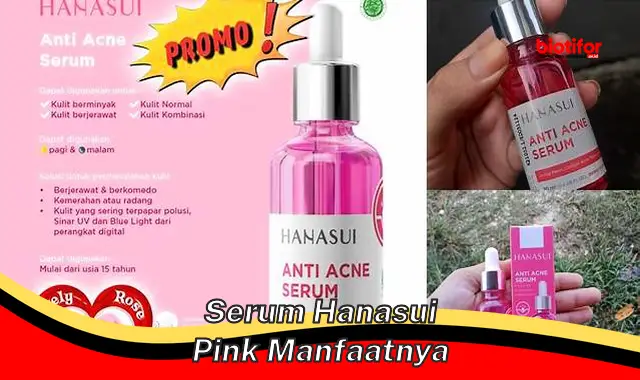 Temukan Rahasia Serum Hanasui Pink yang Jarang Diketahui