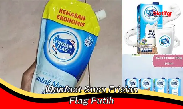 Temukan Rahasia Manfaat Susu Frisian Flag Putih yang Jarang Diketahui