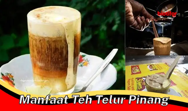 Temukan 5 Manfaat Teh Telur Pinang yang Jarang Diketahui!