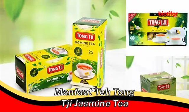Temukan Manfaat Teh Tong Tji Jasmine Tea yang Jarang Diketahui