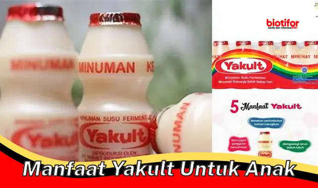 Temukan Manfaat Yakult untuk Anak yang Jarang Diketahui