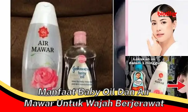 Temukan 5 Khasiat Baby Oil dan Air Mawar untuk Jerawat yang Jarang Diketahui