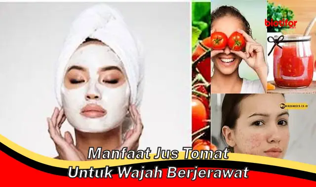 Temukan Manfaat Jus Tomat untuk Wajah Berjerawat yang Jarang Diketahui